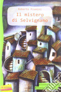 Il mistero di Selvignano libro di Piumini Roberto