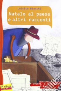 Il Natale al paese e altri racconti libro di Bianchi Luisito