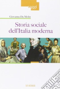 Storia sociale dell'Italia moderna libro di Da Molin Giovanna