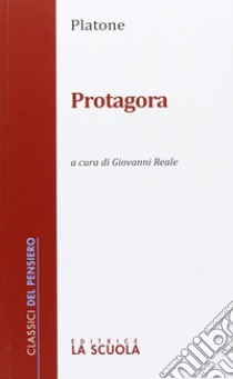 Protagora libro di Platone; Reale G. (cur.)