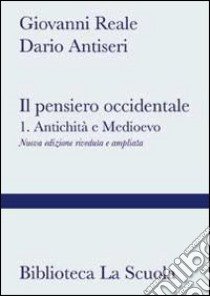 Il pensiero occidentale. Per i Licei e gli Ist. magistrali. Con espansione online libro di Reale Giovanni, Antiseri Dario