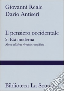 Il pensiero occidentale. Per i Licei e gli Ist. magistrali. Con espansione online libro di Reale Giovanni, Antiseri Dario