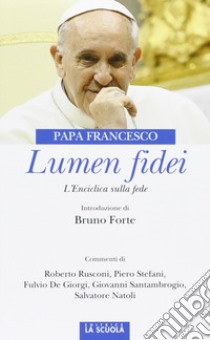 Lumen fidei. L'enciclica sulla fede. Ediz. commentata libro di Francesco (Jorge Mario Bergoglio); De Mari S. (cur.)