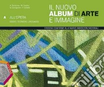 Il nuovo album di arte e immagine. Vol. A-B-C. Con libro di BONALUME ANDREA - GANDINI MARINA - GIOVAGNONI MAURIZIO