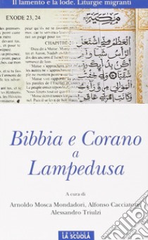 Bibbia e Corano a Lampedusa libro di Mosca Mondadori A. (cur.); Cacciatore A. (cur.); Triulzi A. (cur.)