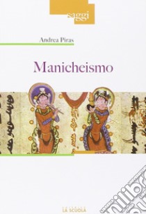 Manicheismo libro di Piras Andrea