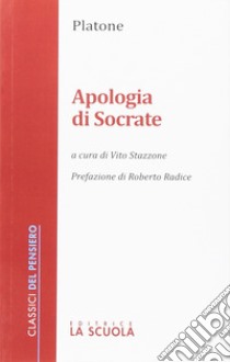 Apologia di Socrate libro di Platone; Stazzone V. (cur.)