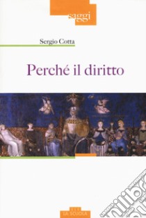 Perché il diritto libro di Cotta Sergio