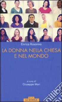 La donna nella Chiesa e nel mondo libro di Rossana Enrica; Mari G. (cur.)