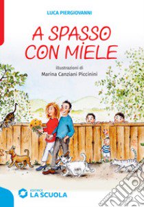 A spasso con Miele libro di Piergiovanni Luca