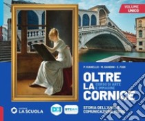 Oltre la cornice. Vol. unico. Con Laboratorio delle competenze. Per la Scuola media. Con e-book. Con espansione online libro di Vianello Piergiorgio; Gandini Marina; Fabi Elena