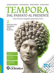 Tempora. Dal passato al presente. Per le Scuole superiori. Con e-book. Con espansione online. Vol. 2: Dalla fine della Repubblica all'Alto Medioevo libro