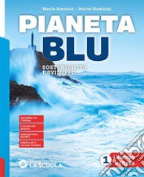 PIANETA BLU - VOLUME 1 + ATLANTE 1 + REGIONI D'ITALIA libro di BARONIO MARIA - DAMIANI MARIO 