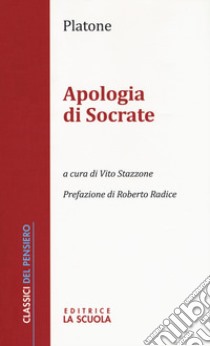 Apologia di Socrate libro di Platone; Stazzone V. (cur.)