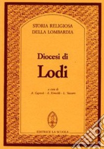 Diocesi di Lodi libro di Rimoldi A. (cur.); Caprioli A. (cur.); Vaccaro L. (cur.)