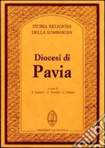 Diocesi di Pavia libro di Caprioli A. (cur.); Rimoldi A. (cur.); Vaccaro L. (cur.)