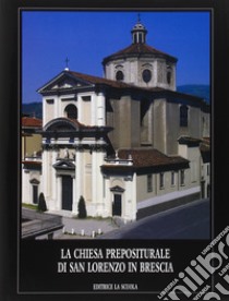 Chiesa prepositurale di San Lorenzo in Brescia libro