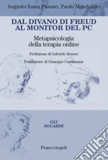 Dal divano di Freud al monitor del PC. Metapsicologia della terapia online libro di Iossa Fasano Augusto; Mandolillo Paolo