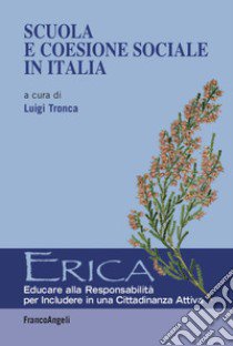 Scuola e coesione sociale in Italia libro di Tronca Luigi