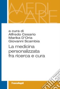 La medicina personalizzata fra ricerca e cura libro di Cesario A. (cur.); D'Oria M. (cur.); Scambia G. (cur.)