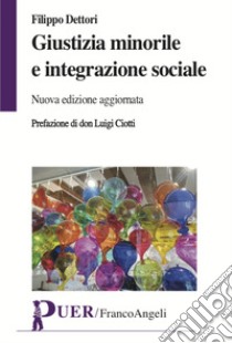 Giustizia minorile e integrazione sociale libro di Dettori Filippo