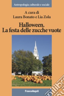 Halloween. La festa delle zucche vuote libro di Bonato L. (cur.); Zola L. (cur.)