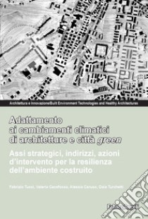 Adattamento ai cambiamenti climatici di architetture e città green libro di Tucci Fabrizio; Cecafosso Valeria; Caruso Alessia