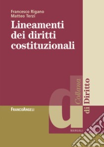 Lineamenti dei diritti costituzionali libro di Rigano Francesco; Terzi Matteo