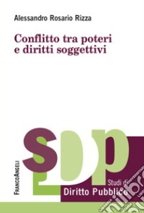 Conflitto tra poteri e diritti soggettivi libro di Rizza Alessandro Rosario