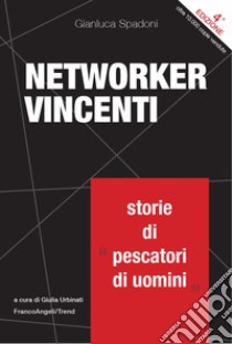 Networker vincenti. Storie di «pescatori di uomini» libro di Spadoni Gianluca