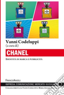 Chanel. Identità di marca e pubblicità libro di Codeluppi V. (cur.)