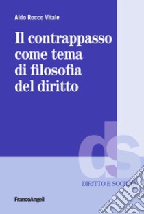 Il contrappasso come tema di filosofia del diritto libro di Vitale Aldo Rocco