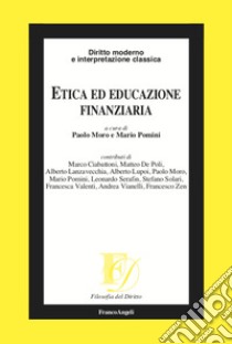 Etica ed educazione finanziaria libro di Moro P. (cur.); Pomini M. (cur.)