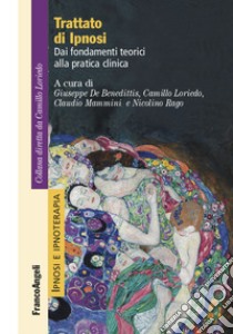 Trattato di ipnosi. Dai fondamenti teorici alla pratica clinica libro di De Benedittis G. (cur.); Loriedo C. (cur.); Mammini C. (cur.)