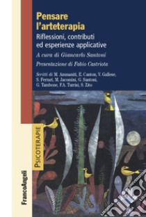 Pensare l'arteterapia. Riflessioni, contributi ed esperienze applicative libro di Santoni G. (cur.)