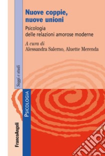 Nuove coppie, nuove unioni libro di Salerno Alessandra; Merenda Aluette