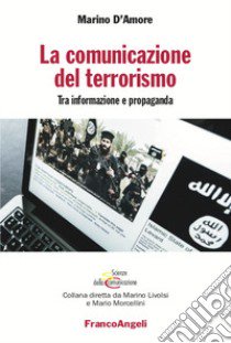 La comunicazione del terrorismo libro di D'Amore Marino