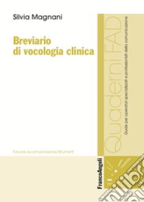 Breviario di vocologia clinica libro di Magnani Silvia