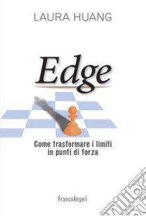 EDGE. Come trasformare i limiti in punti di forza libro di Huang Laura