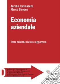 Economia aziendale libro di Tommasetti Aurelio; Bisogno Marco