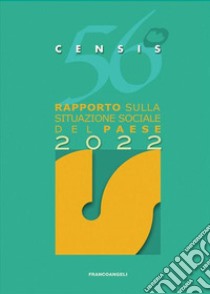 56° rapporto sulla situazione sociale del Paese 2022 libro di CENSIS; CENSIS (cur.)