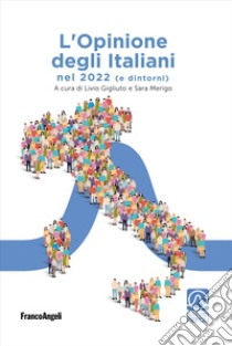 L'opinione degli italiani nel 2022 (e dintorni) libro di Gigliuto L. (cur.); Merigo S. (cur.)