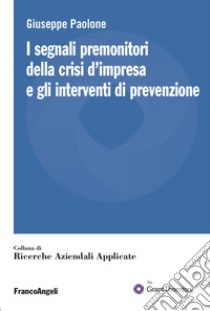 I segnali premonitori della crisi d'impresa e gli interventi di prevenzione libro di Paolone Giuseppe