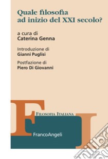 Quale filosofia ad inizio del XXI secolo? libro di Genna C. (cur.)