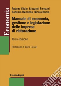 Manuale di economia, gestione e legislazione delle imprese di ristorazione libro di Vitale Andrea; Ferrazzi Giovanni; Mendolia Fabrizio