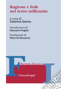 Ragione e fede nel terzo millennio libro di Genna C. (cur.)