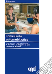 Consulente automobilistico libro di Macera A. (cur.); Biagetti E. (cur.); Coli G. (cur.)