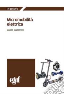 Micromobilità elettrica libro di Maternini G. (cur.)