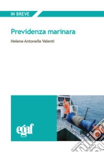 Previdenza marinara libro di Valenti Helene Antonella