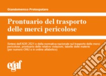 Prontuario del trasporto delle merci pericolose libro di Protospataro Giandomenico